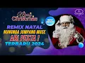Download Lagu Remix Lagu Natal - NUNGNGA JUMPANG MUSE ARI PESTA I - Dj Remix Natal Terbaru 2024
