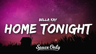 Bella Kay - Home Tonight (Lyrics)