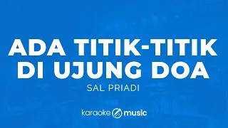 ada titik titik di ujung doa sal priadi karaoke version 