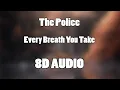 Download Lagu The Police - Every Breath You Take (8D Audio🎧)