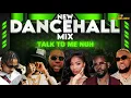 NEW DANCEHALL MIX 2026 TALK TO ME NUH SHENSEEA VYBZ KARTEL JAMAL ALKALINE POPCAAN DICELEBRITYY MOLIY