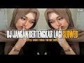 DJ JANGAN BERTENGKAR LAGI SLOWED || AKU MOHON SAYANGILAH DIRIKU DI DALAM HIDUPMU || TERBARU 202
