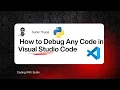 How to Debug Python Code in Visual Studio Code Step-by-Step Guide for Beginners