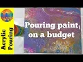 Acrylic Pouring on a Budget Supplies and Equiepment to Save Money and Paint on the Cheap