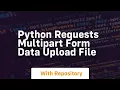 python requests multipart form data upload file
