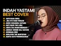 Download Lagu INDAH YASTAMI - SATU RASA CINTA - KOMPILASI LAGU COVER TERBAIK - FULL ALBUM 2023