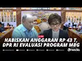 🔴LIVE - Komisi IX DPR Evaluasi Program MBG, Kepala BGN Klaim Realisasikan Anggaran Rp 43 Triliun