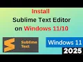 How to Install Sublime Text editor Latest version on Windows 11 2025 Updated