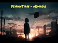 Download Lagu Armada/Penantian Slowed \u0026\u0026 reverb / tiktok version / remix by fikrii