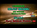 Download Lagu SELALU MILIKMU Karaoke Nada Rendah Wanita / Cewek (Es=Do) | Ikke Nurjanah, Cipt : Reynaldy Wahab