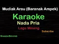 Download Lagu MUDIAK ARAU ( Baranak Ampek ) -Lagu Minang | KARAOKE NADA PRIA​⁠ -Male-Cowok-Laki-laki@ucokku