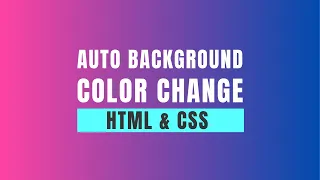 Auto Background Color Change using HTML CSS - Tutorial