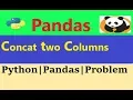 python pandas concatenate multiple columns concatenate two columns into new column python pandas