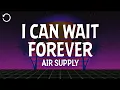 Air Supply - I Can Wait Forever