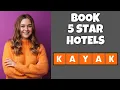 How To Book 5 Star Hotels On Kayak com Step By Step Guide - Kayak com Tutorial