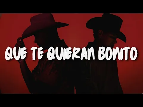 Video Thumbnail: Grupo Firme, Luis Alfonso Partida El Yaki - QUE TE QUIERAN BONITO (Letra)