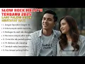 Download Lagu LAGU SLOW ROCK MELAYU TERBARU 2025 / Paling Sedih Menyayat Hati / Lagu Pop Minang / Slow Melayu🎶