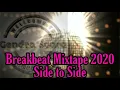 Download Lagu Side to Side , Breakbeat Mixtape 2020