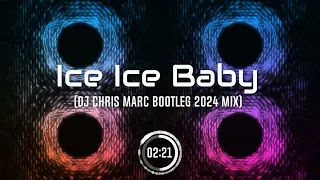 vanilla ice ice ice baby dj chris marc bootleg 2024 mix 