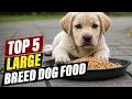 Top-Rated Large Breed Puppy Dog Food A Review