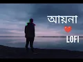 Download Lagu Aaina mon bhanga /Lofi\\💔💔💔