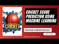 Cricket Score Prediction Using Machine Learning