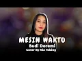 Lagu Mesin Waktu - Budi Doremi | Cover by Nia Tobing