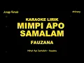 Download Lagu Karaoke Mimpi Apo Denai Samalam - Fauzana (Video Lirik)