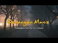 Download Lagu Kenangan Manis(Pamungkas) - Cover By Ari Lesmana (Lirik)