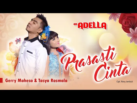 Download MP3 Prasasti Cinta – Gerry Mahesa Feat Tasya Rosmala - Om. Adella