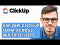 How To Use One ClickUp Form Across Multiple Lists 2026 Guide