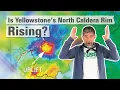 Is Yellowstone s north caldera rim rising Yellowstone Monthly Update - July 2026