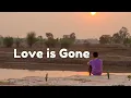 Download Lagu LOVE IS GONE | HEART BROKEN SONG NO COPYRIGHT