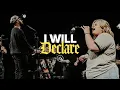 I Will Declare Full Version Feat Joe Dixon and Hollie Nagy