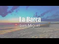 Luis Miguel - La Barca