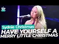 Download Lagu Sydnie Christmas - Have Yourself A Merry Little Christmas | Magic of Christmas 2024