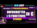 Unformatted Input Output Functions in C