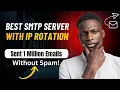 Best SMTP Server with IP Rotation 100 Inbox Guarantee Now Send Unlimited Emails