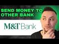 How To Transfer Money From M T Bank To Another Bank 2024 - FULL GUIDE