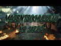 Download Lagu Mr JazziQ - Magents (Lyrics)