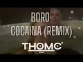 Download Lagu BORO BORO - COCAINA (ThomC REMIX)