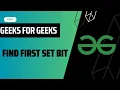 Find first set bit 19 sep gfg problem