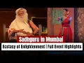 Lagu Sadhguru at Ecstasy of Enlightenment, Mumbai | Full Event Highlights + Radhe Akka Dance