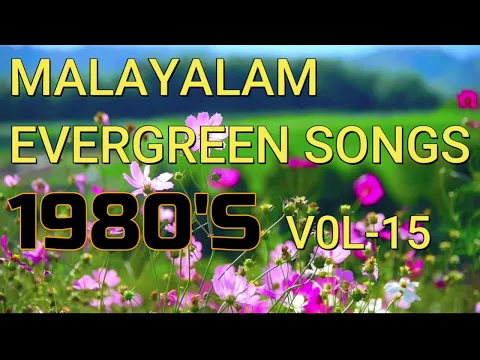 Download MP3 MALAYALAM EVERGREEN SONGS 1980'S VOL 15