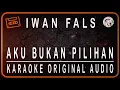 Download Lagu IWAN FALS - AKU BUKAN PILIHAN - KARAOKE ORIGINAL AUDIO