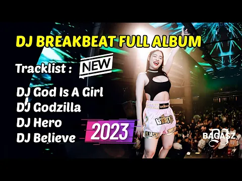 Download MP3 DJ GOD IS A GIRL | DJ GODZILLA | DJ HERO | DJ BELIEVE BREAKBEAT MIXTAPE 2023