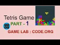 Tetris Game I Part-1 I Game Lab I Code org