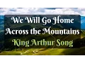 Download Lagu We Will Go Home (Song of Exile) - King Arthur