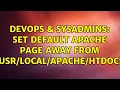 DevOps SysAdmins Set default Apache page away from 2 Solutions