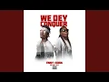 Download Lagu We Dey Conquer